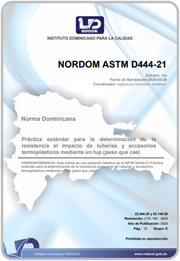 NORDOM ASTM D444-21 - PRÁCTICA ESTÁNDAR PARA LA DETERMINACIÓN DE LA RESISTENCIA AL IMPACTO DE TUBERÍAS Y ACCESORIOS TERMOPLÁSTICOS MEDIANTE UN TUP (PESO QUE CAE).